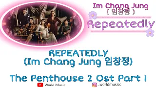 Im Chang Jung (임창정) - Repeatedly (자꾸) The Penthouse 2 Ost Part 1 (펜트하우스 2) [Lyrics Han, Rom, Eng]