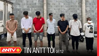 Tin an ninh trật tự nóng mới nhất 24h tối 07/12/2022 | Tin tức thời sự Việt Nam mới nhất | ANTV