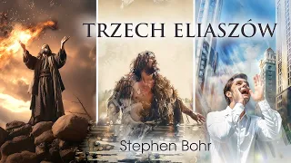 01 Historyczny Eliasz - Stephen Bohr - Trzech Eliaszów [Lektor PL]