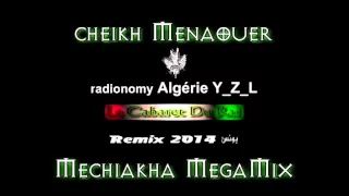 Gasba 2014 Cheikh Menaouer Mechiakha Megamix Mixed By Y_Z_L [ Non Stop Music ]