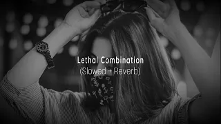 Lethal Combination | Slowed Reverb | Bilal Saeed, Roach Killa