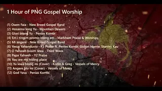 1 Hour PNG GOSPEL Music SONGS-#Anointed Worship Song..