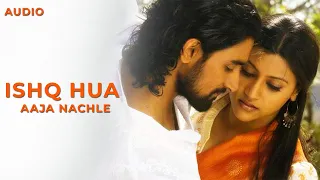 Ishq Hua | Aaja Nachle | Sonu Nigam | Shreya Ghoshal | 2007