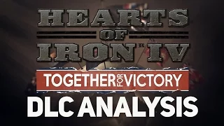 Hearts of Iron IV: Together For Victory DLC First Look Official Trailer New Features