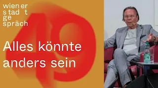 Harald Welzer: Alles könnte anders sein | Wiener Stadtgespräch