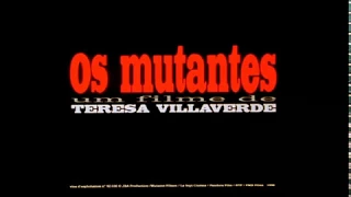 OS MUTANTES, Teresa Villaverde (opening minutes)