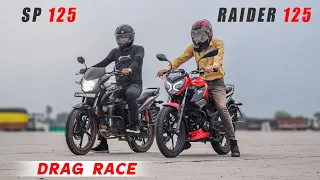 TVS Raider 125  VS  Honda SP 125 : Drag Race || Race Till Their Potential