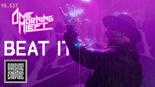 ONE MORNING LEFT - Beat It [Michael Jackson Cover] (OFFICIAL VIDEO)