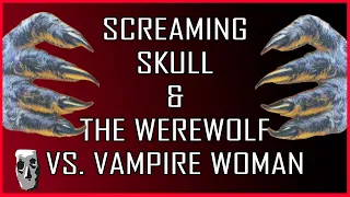 Screaming Skull & The Werewolf Vs Vampire Woman |  Horror Review Series | Dripping Blood Theatre