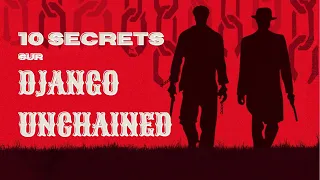 10 SECRETS - Django Unchained (Jamie Foxx, Leonardo DiCaprio)
