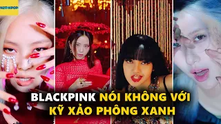 Blackpink nói không với kỹ xảo phông xanh