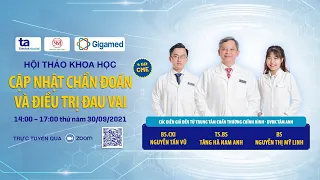 HỘI THẢO KHOA HỌC: “CẬP NHẬT CHẨN ĐOÁN VÀ ĐIỀU TRỊ ĐAU VAI”