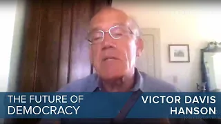 Victor Davis Hanson | The Future of Democracy | #CLIP