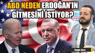 ABD neden Erdoğan'ın gitmesini istiyor? | Gazeteci Engin Avcı değerlendirdi