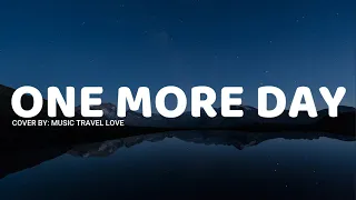 One More Day (lyrics) - Music Travel Love