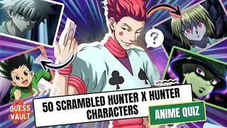 Hunter x Hunter Quiz Hard - Can You Name All 50 Scrambled Hunter x Hunter Characters