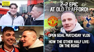 OPEN GOAL VISITS OLD TRAFFORD TO SEE WHAT SPURS & MAN UNITED FANS THINK OF ANGE POSTECOGLOU!