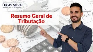 Resumo Geral de Tributação!