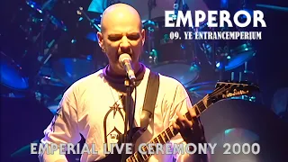 EMPEROR - 09. Ye Entrancemperium - Emperial Live Ceremony - HQ version