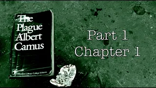 The Plague by Albert Camus. Part 1 Chapter 1