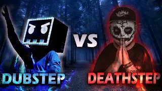 DUBSTEP VS DEATHSTEP