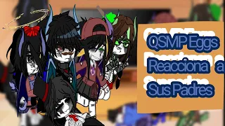 🇪🇸/🇺🇸/🇧🇷QSmp Eggs react a sus padres[1/2]//creditos en el come fijado