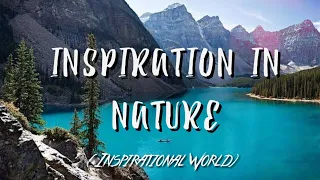 INSPIRATION IN NATURE - INSPIRATIONAL WORLD🌿[BackgroundMusic]🌏 + FREE DOWNLOAD🔥