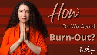 LIVE Satsang: How Do We Avoid Burn-out?