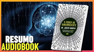 O Poder do Subconsciente (Resumo Audiobook)