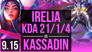 IRELIA vs KASSADIN (MID) | 8 early solo kills, KDA 21/1/4, 11 solo kills | EUW Diamond | v9.15