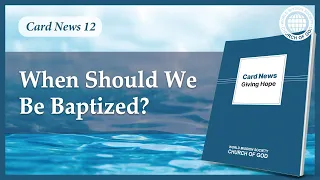 Card News: When Should We Be Baptized? | World Mission Society Church of God