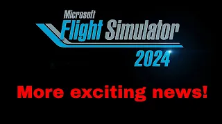 Microsoft Flight Simulator 2024 - More details from the developers!