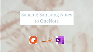 Syncing Samsung Notes to Microsoft OneNote Feed | how does it look like?