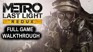 Metro Last Light Redux Full Game Walkthrough - No Commentary