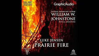 Luke Jensen 9: Prairie Fire by William W. Johnstone and J.A. Johnstone (GraphicAudio Sample)