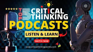 Top 5 Critical Thinking Podcasts