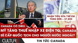 🔴NHẬN TIỀN SỮA trợ cấp tăng; Canada CẤP QUỐC TỊCH cho người nước ngoài KHÔNG GIẤY TỜ?| TIN CANADA