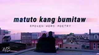 MATUTO KANG BUMITAW | SPOKEN WORD POETRY TAGALOG HUGOT | MERCY BLESS