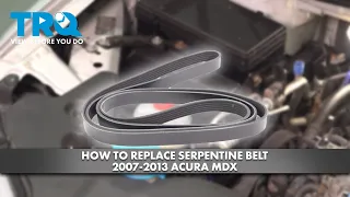 How to Replace Serpentine Belt 2007-2013 Acura MDX