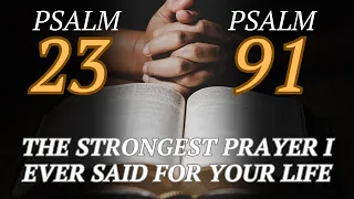 PSALM 91 AND PSALM 23 - THE TWO MOST POWERFUL PRAYERS IN THE BIBLE