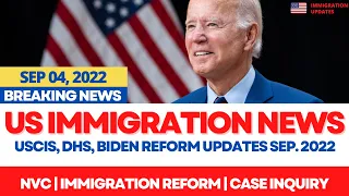 BREAKING US Immigration News Aug 29 - Sep 2, 2022 | Biden's Immigration  Reform & Green Card Updates