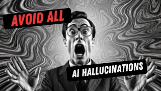 Avoid AI Hallucinations!