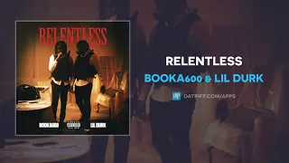 Booka600 & Lil Durk - Relentless (AUDIO)