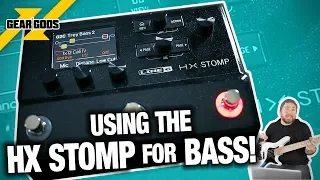 Using The Line 6 HX Stomp For BASS! | GEAR GODS