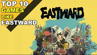 TOP 10 GAMES LIKE EASTWARD