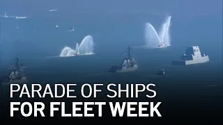 WATCH: Parade of Ships for San Francisco Fleet Week