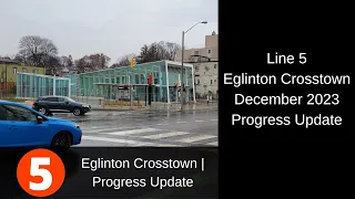Eglinton Crosstown December 2023 | Progress Update