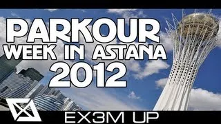EX3M_UP | parkour week in Astana 2012