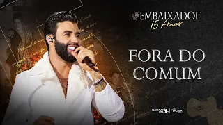 Gusttavo Lima - Fora do Comum #Embaixador15Anos (Áudio Oficial)