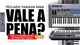 🟢YAMAHA MM6 | VALE a PENA? | não compre antes de assistir esse vídeo | erickmessias